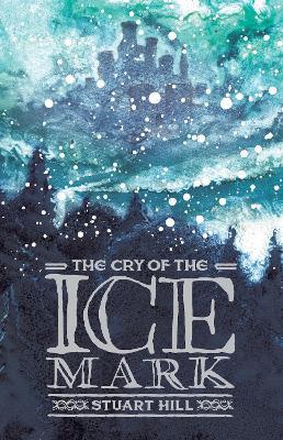 The Cry of the Icemark (2019 reissue) - Stuart Hill - cover