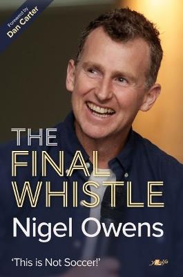 Nigel Owens: The Final Whistle: It's Not Soccer! - Nigel Owens - cover