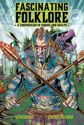Fascinating Folklore: A Compendium of Comics and Essays - John Reppion - cover
