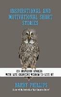 Inspirational and Motivational Short Stories: 128 Inspiring Stories with Life Changing Wisdom to live by (moral stories, self-help stories) - cover