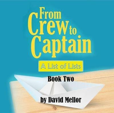 From Crew to Captain: A List of Lists (Book 2) - David Mellor - cover