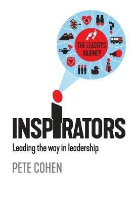 Inspirators: Leading the way in leadership - Pete Cohen - cover