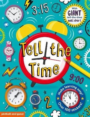 Tell The Time Sticker Book: includes Giant Tell the Time Wallchart Poster and over 100 stickers - Chez Picthall - cover