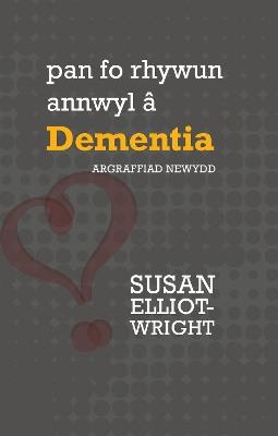 Darllen yn Well: Pan Fo Rhywun Annwyl â Dementia - Susan Elliot-Wright - cover