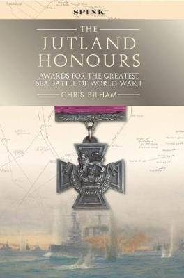 The Jutland Honours: Awards for the greatest sea battle of World War I - Chris Bilham - cover
