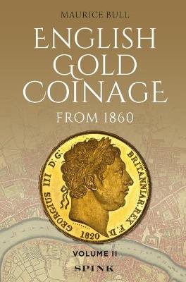 English Gold Coinage Volume II: Volume II - Maurice Bull - cover