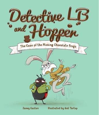 Detective LB and Hopper: The Case of the Missing Chocolate Frogs - Janey Gaston - cover