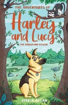 The Adventures of Harley and Lucy: The Marshland Rescue - Maria Atlan - cover