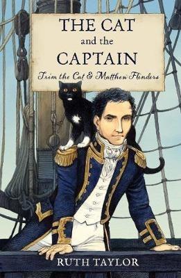 The Cat and the Captain: Trim the Cat & Matthew Flinders - Ruth Taylor - cover