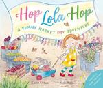 Hop Lola Hop: A Yummy Market Day Adventure