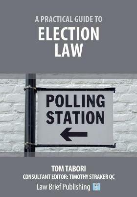 A Practical Guide to Election Law - Tom Tabori - cover