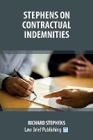 Stephens on Contractual Indemnities - Richard Stephens - cover