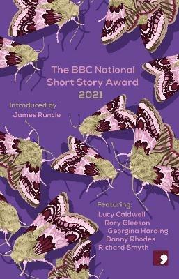 The BBC National Short Story Award 2021 - Richard Smyth,Lucy Caldwell,Rory Gleeson - cover