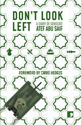Don't Look Left: A Diary of Genocide - Atef Abu Saif - cover