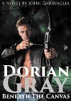 Dorian Gray: Beneath the Canvas - John Garavaglia - cover