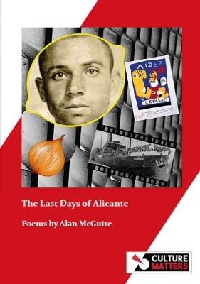 The Last Days of Alicante: Poems by Alan McGuire - Alan McGuire - cover