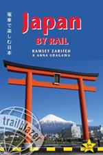 Japan by Rail Trailblazer Guide: Includes Rail Route Guide and 30 City Guides
