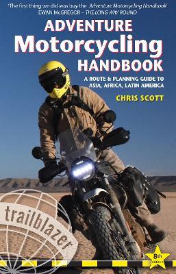 Adventure Motorcycling Handbook: A Route & Planning Guide - Asia, Africa & Latin America - cover