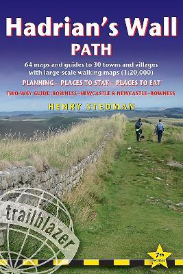 Hadrian's Wall Path Trailblazer walking guide: Two-way guide: Bowness to Newcastle and Newcastle to Bowness - Henry Stedman - cover