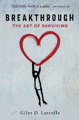 Breakthrough: The Art of Surviving - Giles D Lascelle - cover
