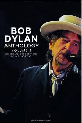 Bob Dylan Anthology Vol. 3: Celebrating the 200th ISIS Edition - Derek Barker - cover