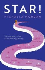 Star!: The true story of an extraordinary journey