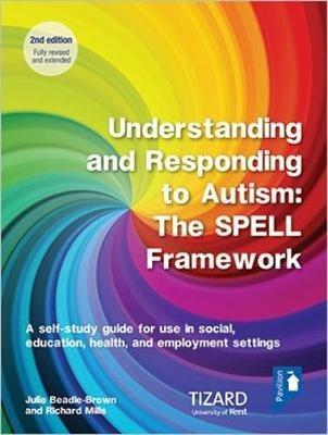 Understanding and Responding to Autism, The SPELL Framework Self-study Guide (2nd edition): A self-study guide for use in social, education, health and employment settings - cover