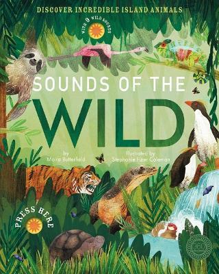 Sounds of the Wild: Discover incredible island animals - Moira Butterfield,Stephanie Fizer Coleman - cover