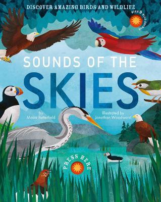 Sounds of the Skies: Discover amazing birds and wildlife - Moira Butterfield - cover