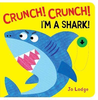 Crunch! Crunch! Shark! - Jo Lodge - cover