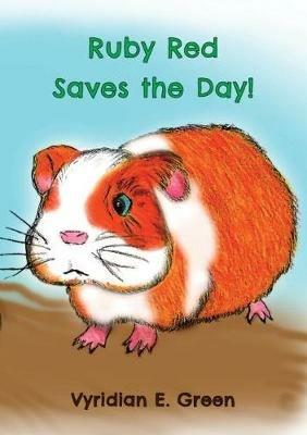 Ruby Red Saves The Day! - Vyridian E Green - cover