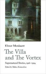 The Villa and The Vortex: Selected Supernatural Stories, 1916-1924