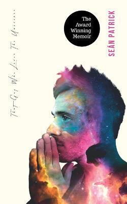 That Guy Who Loves The Universe: A modern tale of setbacks, second chances and spiritual enlightenment (Second Edition) - Sean Patrick - cover