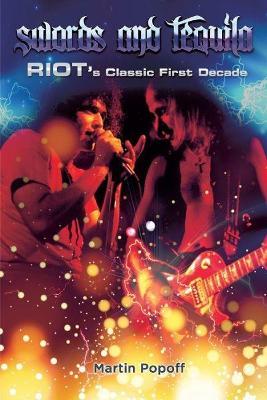 Swords & Tequila: Riot's Classic First Decade - Martin Popoff - cover