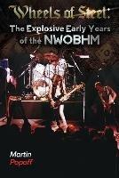 Wheels Of Steel: The Explosive Early Years of NWOBHM - Martin Popoff - cover
