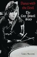 Dance With The Devil: The Cozy Powell Story - Laura Shenton - cover