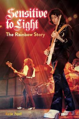 Sensitive to Light: The Rainbow Story - Martin Popoff - cover