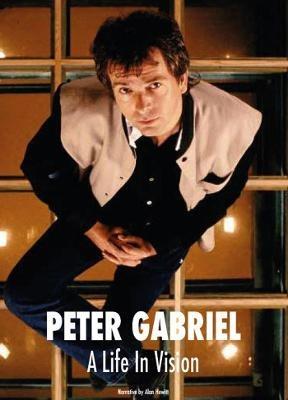 Peter Gabriel A Life In Vision - Alan Hewitt - cover