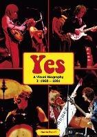 Yes: A Visual Biography I: 1968 - 1981 - Martin Popoff - cover