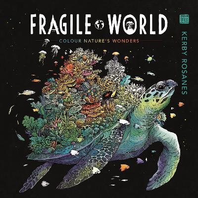 Fragile World: Colour Nature's Wonders - Kerby Rosanes - cover