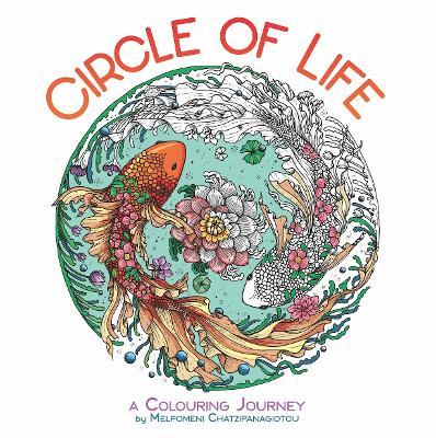 Circle of Life: A Colouring Journey - Melpomeni Chatzipanagiotou - cover