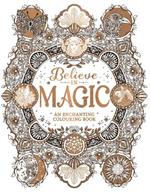 Believe in Magic: An Enchanting Colouring Book