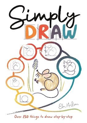 Simply Draw: Over 150 things to draw step-by-step - Ella McLean - cover