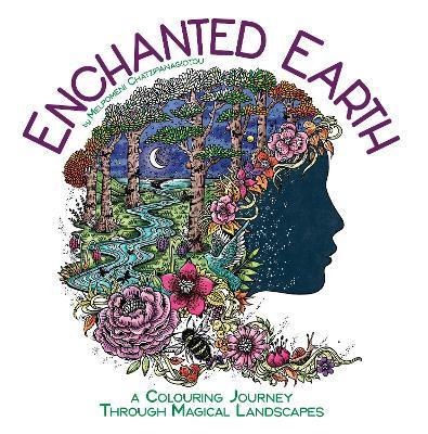 Enchanted Earth: A Colouring Journey Through Magical Landscapes - Melpomeni Chatzipanagiotou - cover