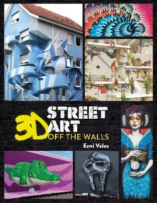 3D Street Art: Off the Walls - Erni Vales - cover