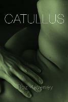 Catullus - Roz Kaveney,Gaius Valerius Catullus - cover