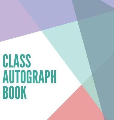 Class Autograph book hardcover: Class book to sign, memory book, keepsake, keepsake for students and teachers, end of year memory book - Lulu and Bell - cover