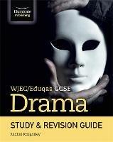 WJEC/Eduqas GCSE Drama Study & Revision Guide - Rachel Knightley - cover
