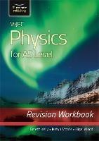 WJEC Physics for AS Level: Revision Workbook - Gareth Kelly,Nigel Wood - cover