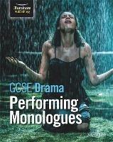 GCSE Drama: Performing Monologues - Annie Fox - cover